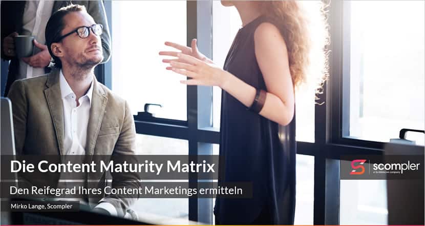 Die SCOM Prä­sen­ta­ti­on “Con­tent Matu­ri­ty Matrix”
